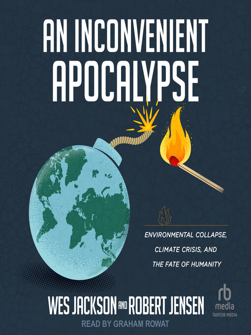 Title details for An Inconvenient Apocalypse by Wes Jackson - Available